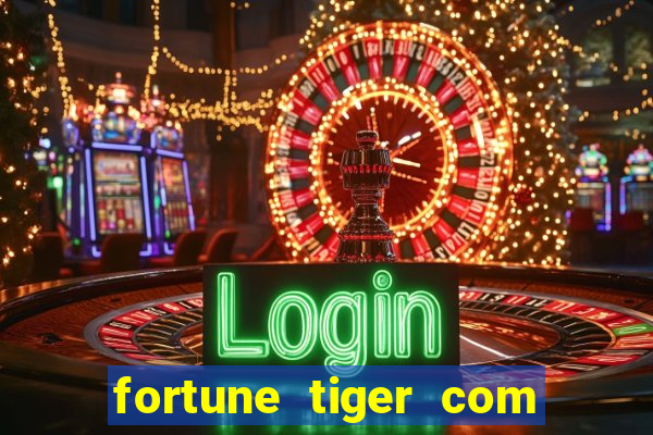 fortune tiger com bonus de cadastro