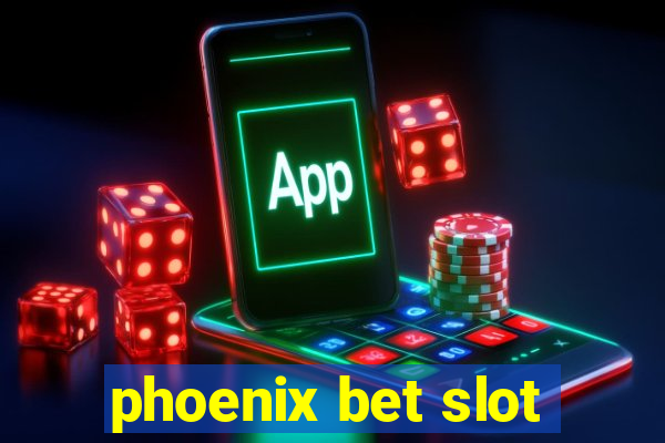 phoenix bet slot