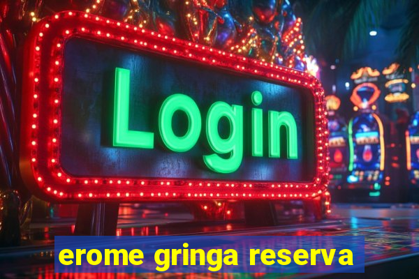 erome gringa reserva