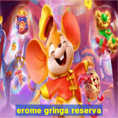 erome gringa reserva