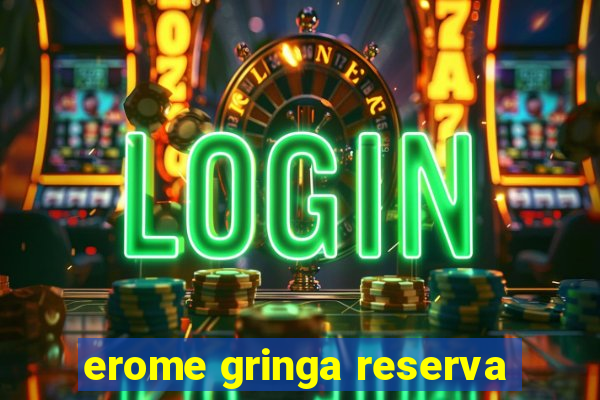 erome gringa reserva