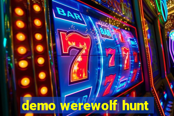 demo werewolf hunt