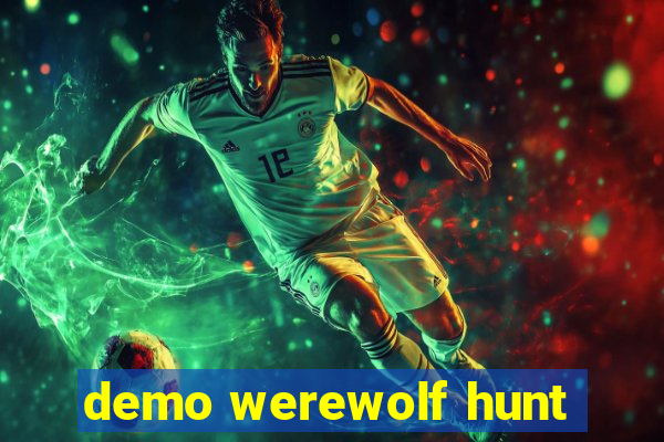 demo werewolf hunt