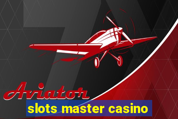 slots master casino