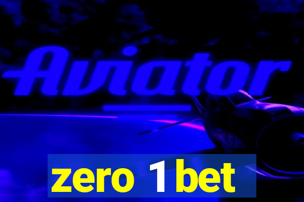 zero 1 bet