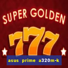 asus prime a320m-k m2 slot