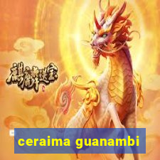 ceraima guanambi