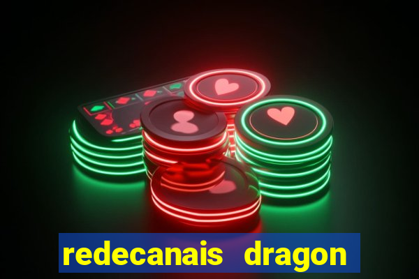 redecanais dragon ball z