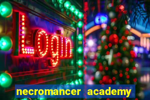 necromancer academy and the genius summoner 52