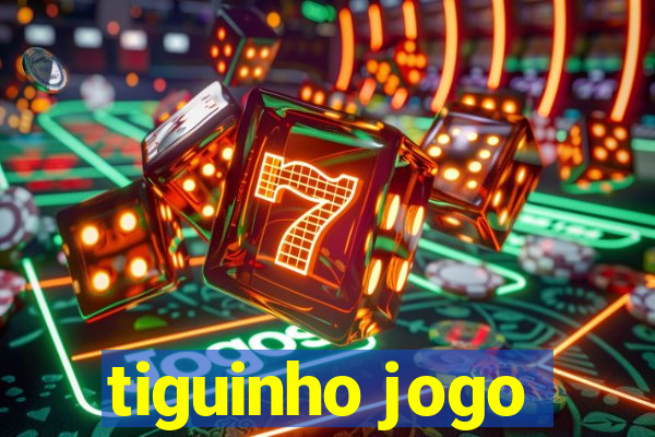 tiguinho jogo