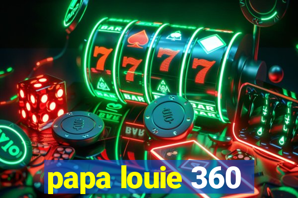 papa louie 360