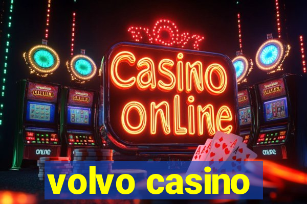 volvo casino