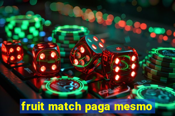 fruit match paga mesmo