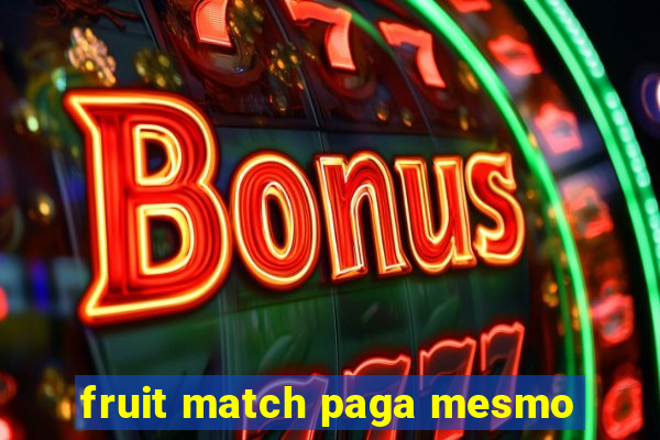 fruit match paga mesmo