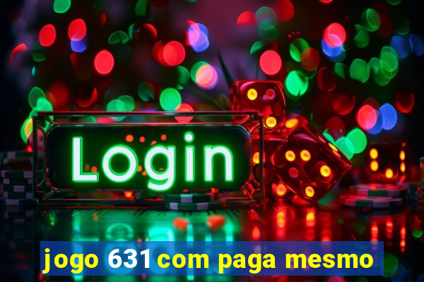 jogo 631 com paga mesmo