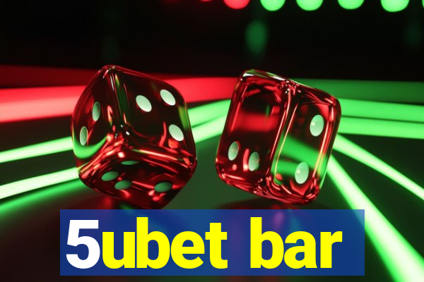 5ubet bar