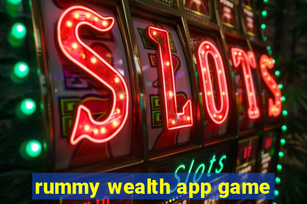 rummy wealth app game