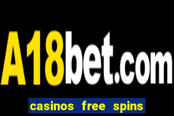 casinos free spins sem deposito