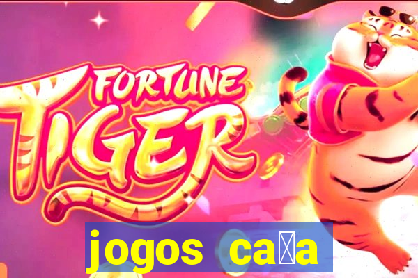 jogos ca莽a n铆queis gr谩tis para baixar