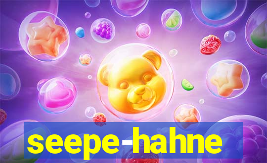 seepe-hahne