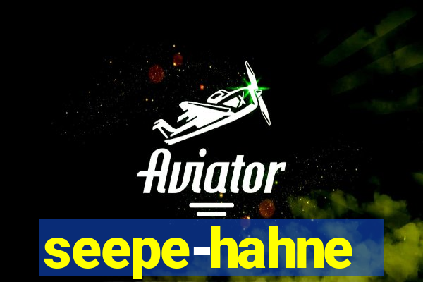 seepe-hahne