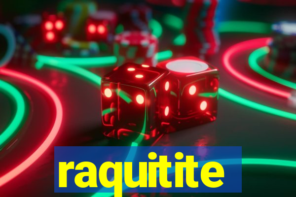 raquitite