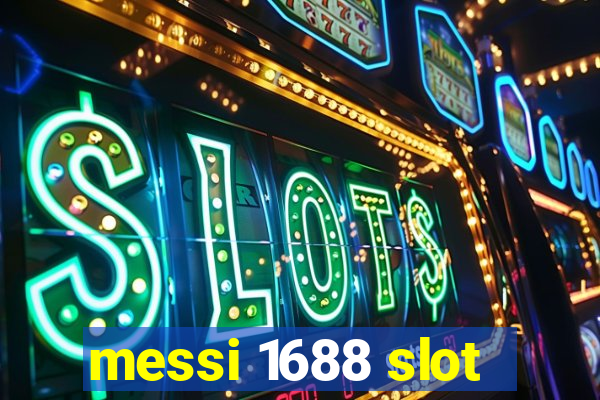 messi 1688 slot