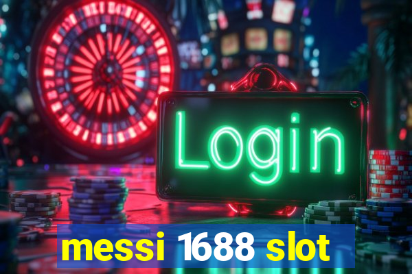 messi 1688 slot