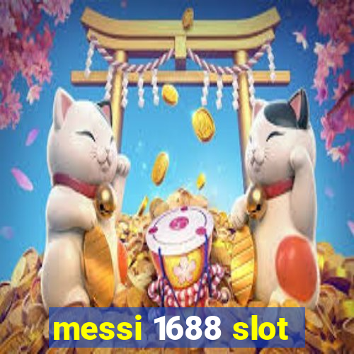 messi 1688 slot