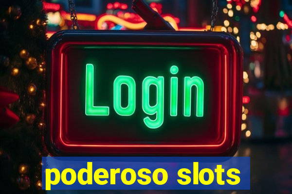 poderoso slots