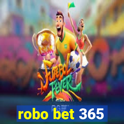 robo bet 365