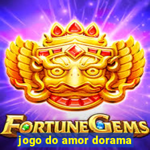 jogo do amor dorama