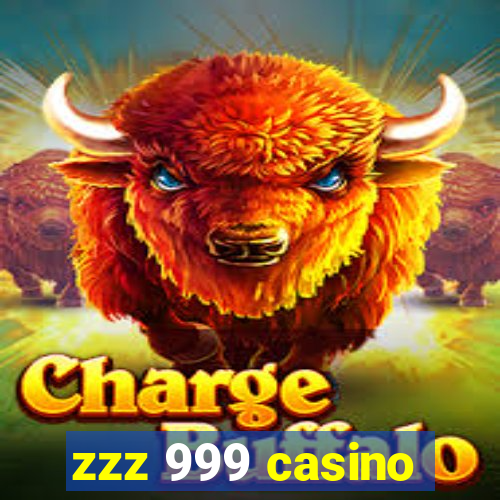 zzz 999 casino