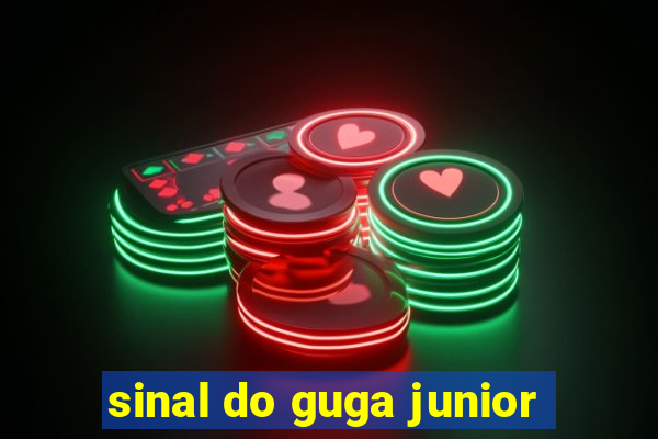 sinal do guga junior