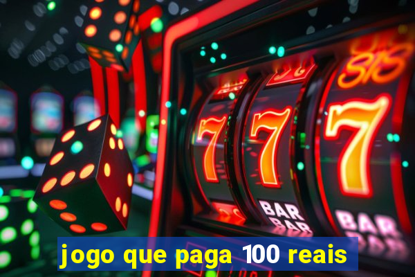 jogo que paga 100 reais