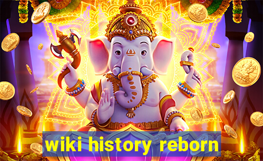 wiki history reborn