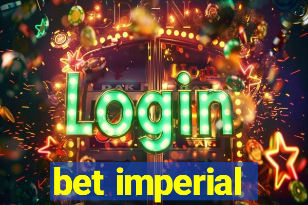 bet imperial