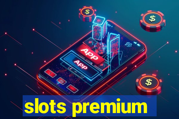 slots premium