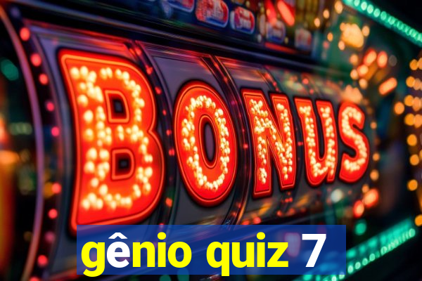 gênio quiz 7