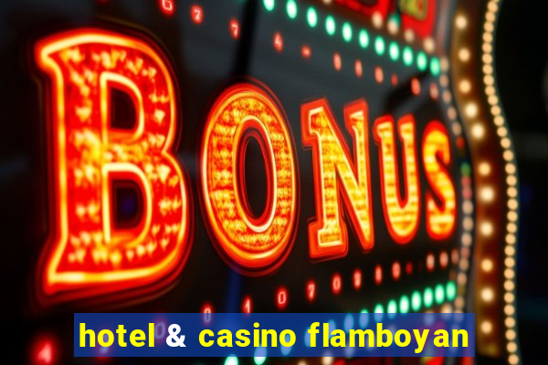 hotel & casino flamboyan