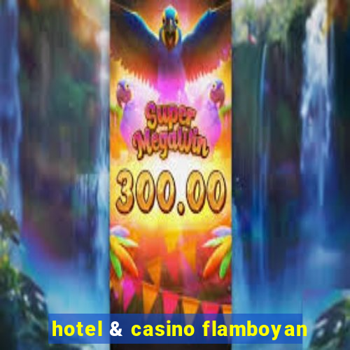 hotel & casino flamboyan