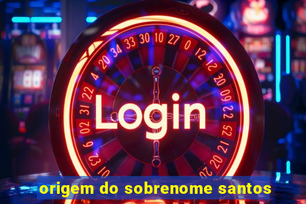 origem do sobrenome santos