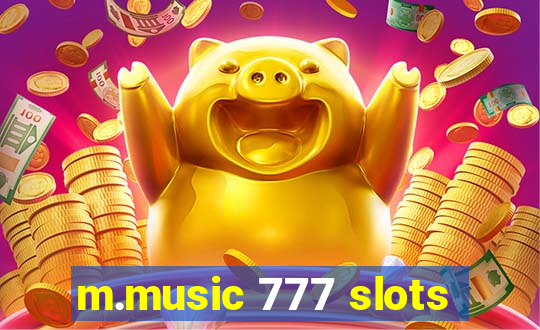 m.music 777 slots