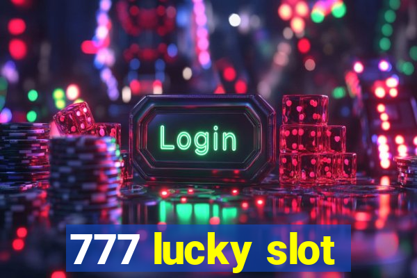 777 lucky slot