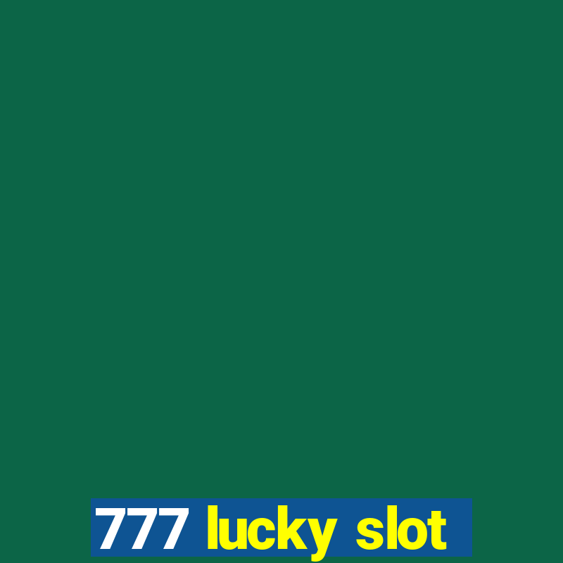 777 lucky slot