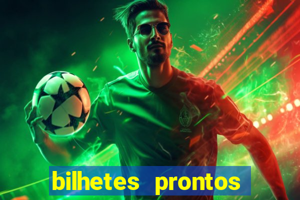 bilhetes prontos futebol para hoje