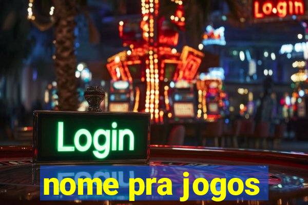 nome pra jogos