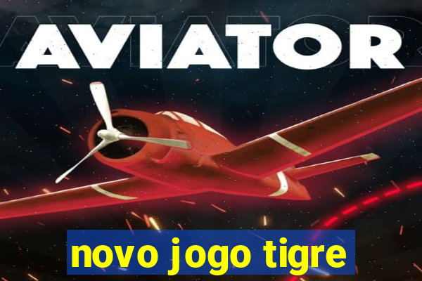 novo jogo tigre