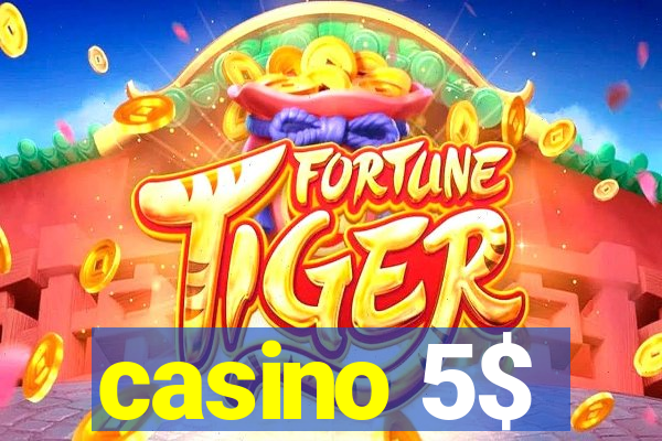 casino 5$