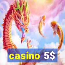 casino 5$